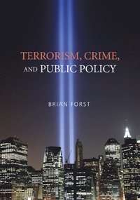 bokomslag Terrorism, Crime, and Public Policy