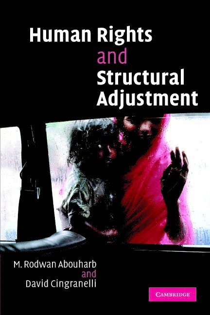 M. Rodwan (University College London) Abouharb, Binghamton) Cingranelli, David (State University of New York, David Cingranelli, M. Rodwan Abouharb, Abouharb M. Rodwan - Human Rights and Structural Adjustment, Häftad