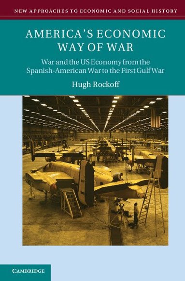 Hugh Rockoff - America's Economic Way of War, Häftad