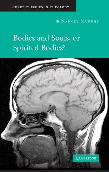Nancey Murphy - Bodies and Souls, or Spirited Bodies?, Häftad