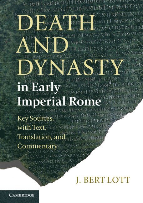 J. Bert Lott, New York) Lott, J. Bert (Vassar College, J Bert Lott - Death and Dynasty in Early Imperial Rome, Häftad
