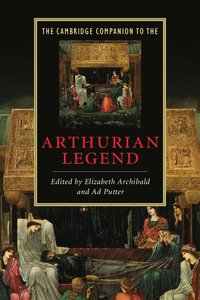 bokomslag The Cambridge Companion to the Arthurian Legend