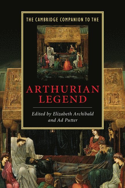 Elizabeth Archibald, Ad Putter, Elizabeth (University of Bristol) Archibald, Ad (University of Bristol) Putter - Cambridge Companion to the Arthurian Legend, Häftad