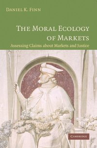 bokomslag The Moral Ecology of Markets