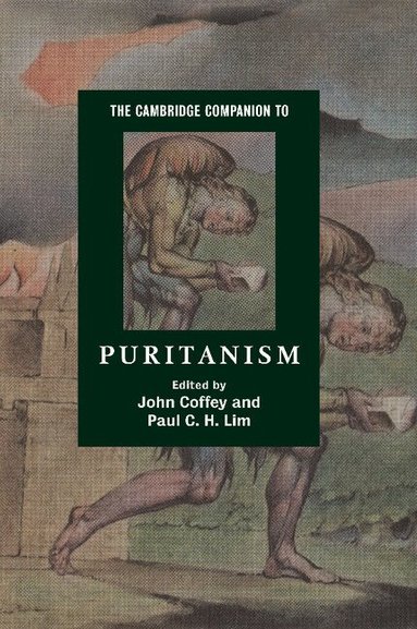 John Coffey, Paul C. H. Lim - The Cambridge Companion to Puritanism, Häftad