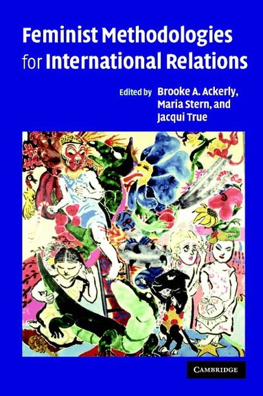 Brooke A. Ackerly, Maria Stern, Jacqui True - Feminist Methodologies for International Relations, Häftad