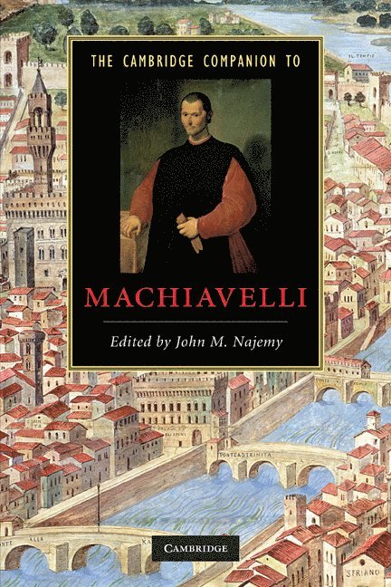 John M. Najemy, New York) Najemy, John M. (Cornell University - The Cambridge Companion to Machiavelli, Häftad