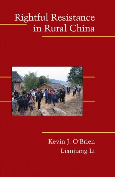 Kevin J. O'Brien, Lianjiang Li - Rightful Resistance in Rural China, Häftad