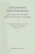 R. A. Foley, R. A. (University of Cambridge) Foley, R A Foley - Unknown Boundaries, Häftad