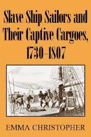 Slave Ship Sailors and Their Captive Cargoes, 1730-1807 1