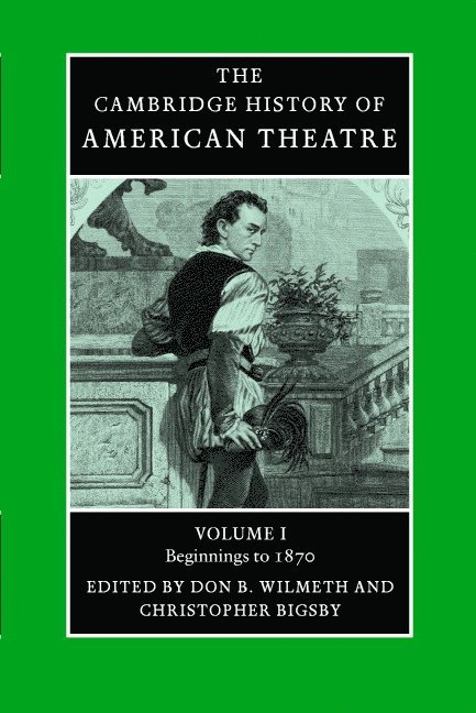 The Cambridge History of American Theatre 1