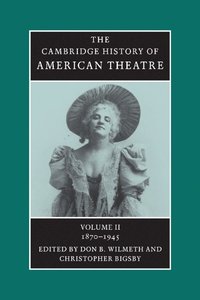 bokomslag The Cambridge History of American Theatre