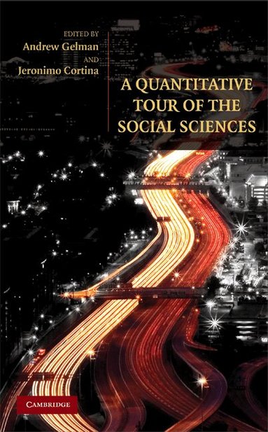 Andrew Gelman, Jeronimo Cortina - A Quantitative Tour of the Social Sciences, Häftad