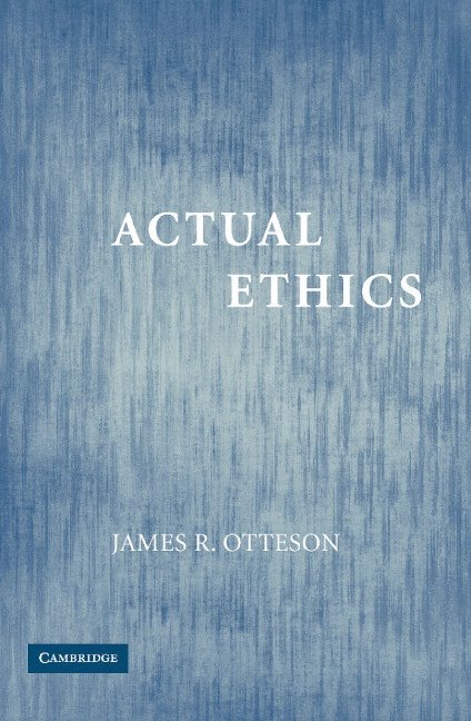 New York) Otteson, James R. (Yeshiva University, James R. Otteson - Actual Ethics, Häftad