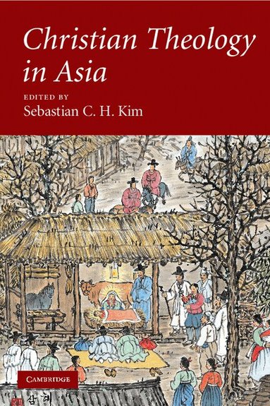 Sebastian C. H. Kim - Christian Theology in Asia, Häftad