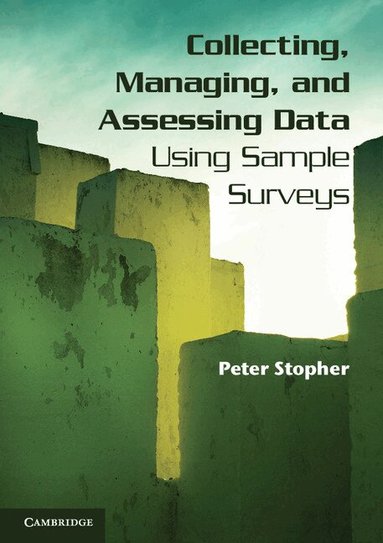 Peter Stopher - Collecting, Managing, and Assessing Data Using Sample Surveys, Häftad