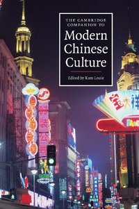 bokomslag The Cambridge Companion to Modern Chinese Culture