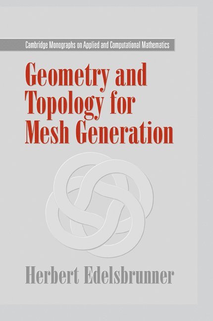 Geometry and Topology for Mesh Generation 1