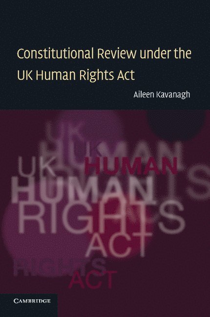 Aileen Kavanagh, Aileen (University of Leicester) Kavanagh - Constitutional Review under the UK Human Rights Act, Häftad