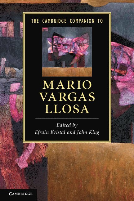 Los Angeles) Kristal, Efrain (University of California, John (University of Warwick) King, Efraín Kristal, John King, John Kristal, Efraín - The Cambridge Companion to Mario Vargas Llosa, Häftad