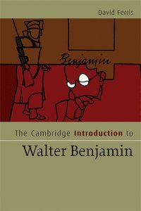 bokomslag The Cambridge Introduction to Walter Benjamin