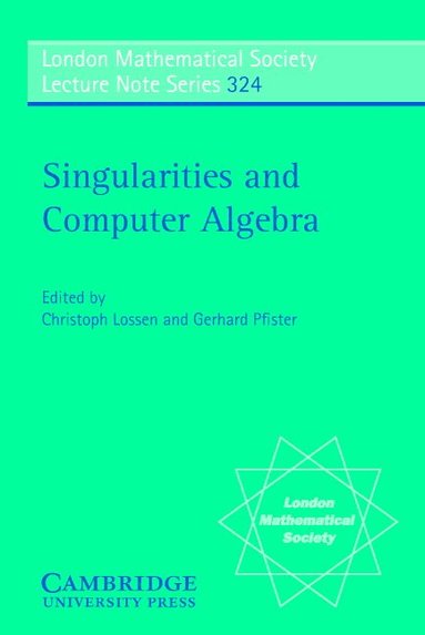 Christoph Lossen, Gerhard Pfister - Singularities and Computer Algebra, Häftad