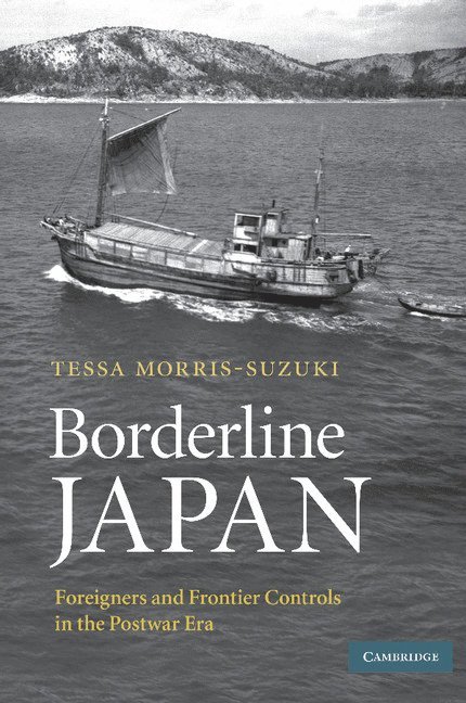 Canberra) Morris-Suzuki, Tessa (Australian National University, Tessa Morris-Suzuki - Borderline Japan, Häftad