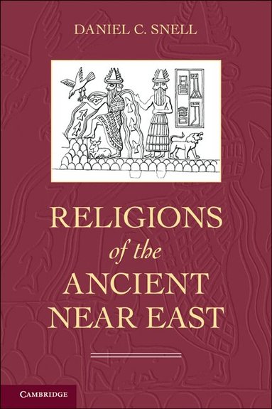 Daniel C. Snell - Religions of the Ancient Near East, Häftad