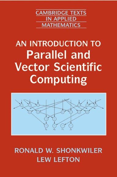 Ronald W. Shonkwiler, Lew Lefton - An Introduction to Parallel and Vector Scientific Computation, Häftad