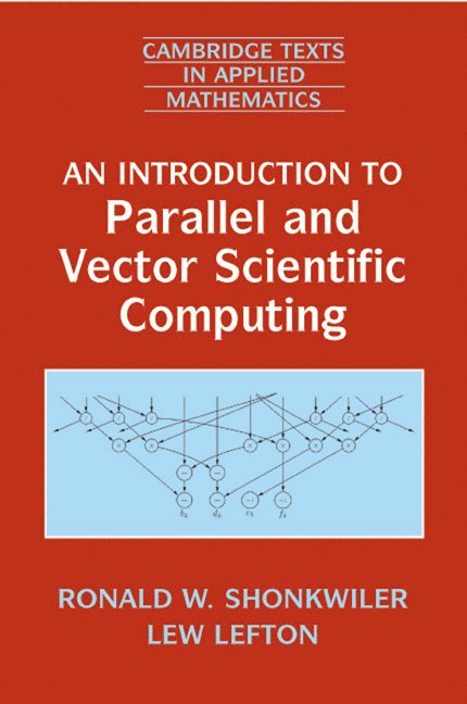 Ronald W. Shonkwiler, Lew Lefton, Ronald W. (Georgia Institute of Technology) Shonkwiler, Lew (Georgia Institute of Technology) Lefton - An Introduction to Parallel and Vector Scientific Computation, Häftad