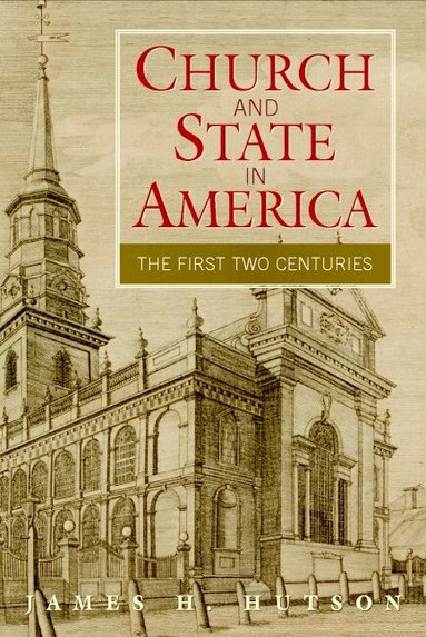 James H. Hutson - Church and State in America, Häftad