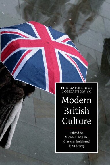 Michael Higgins, Clarissa Smith, John Storey - The Cambridge Companion to Modern British Culture, Häftad