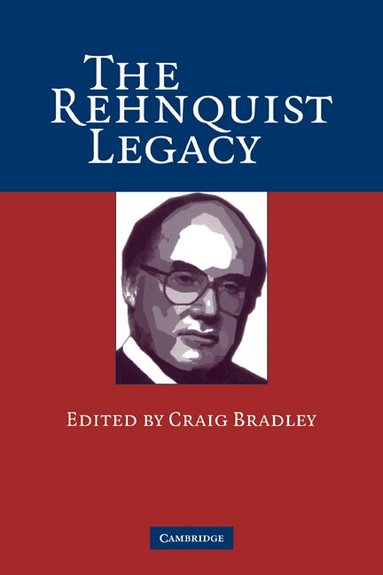 Craig Bradley - The Rehnquist Legacy, Häftad