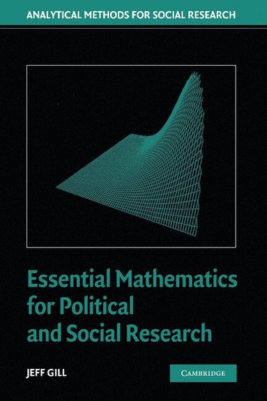 Jeff Gill, R. Michael Alvarez, Nathaniel L. Beck - Essential Mathematics for Political and Social Research, Häftad