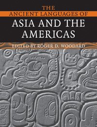 bokomslag The Ancient Languages of Asia and the Americas