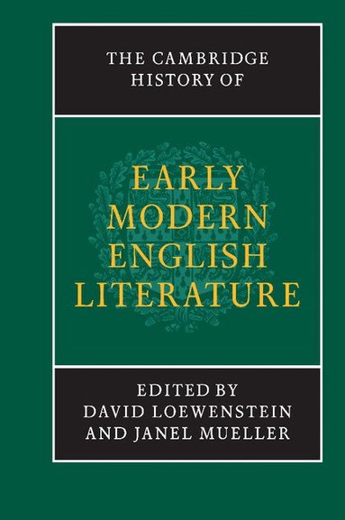 David Loewenstein, Janel Mueller - The Cambridge History of Early Modern English Literature, Häftad