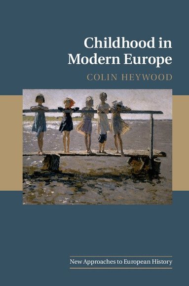 Colin Heywood - Childhood in Modern Europe, Häftad