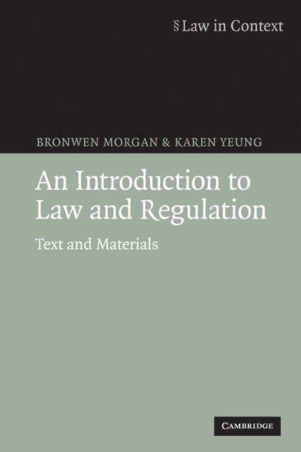 Bronwen (University of Bristol) Morgan, Karen  (King's College London) Yeung - An Introduction to Law and Regulation, Häftad