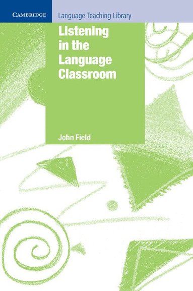 John Field - Listening in the Language Classroom, Häftad