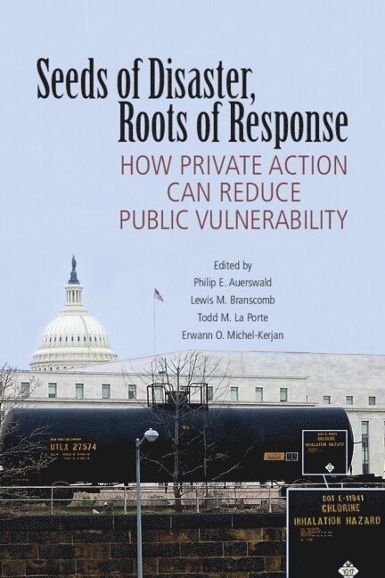 Virginia) Auerswald, Philip E. (George Mason University, Massachusetts) Branscomb, Lewis M. (Harvard University, Virginia) La Porte, Todd M. (George Mason University, Erwann O. (University of Pennsylvania) Michel-Kerjan, Philip E. Auerswald, Lewis M. Branscomb, Todd M. La Porte - Seeds of Disaster, Roots of Response, Häftad