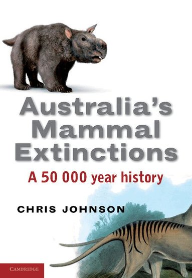 Chris Johnson - Australia's Mammal Extinctions, Häftad