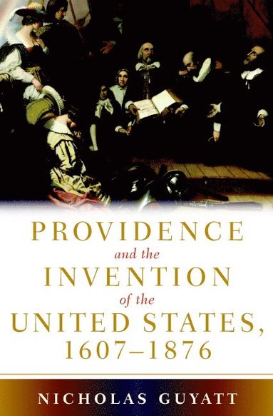 bokomslag Providence and the Invention of the United States, 1607-1876