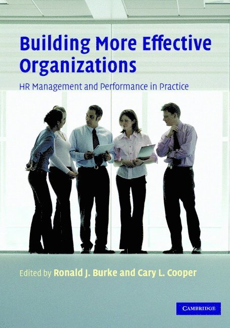 Toronto) Burke, Ronald J. (York University, Cary L. (Lancaster University) Cooper, Ronald J. Burke, Cary L. Cooper - Building More Effective Organizations, Häftad