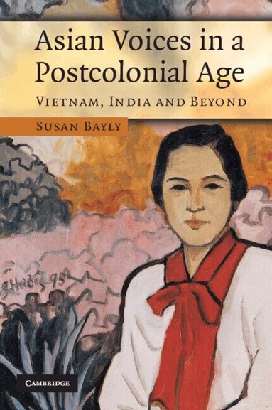 Susan Bayly - Asian Voices in a Post-Colonial Age, Häftad