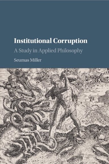 Seumas Miller - Institutional Corruption, Häftad