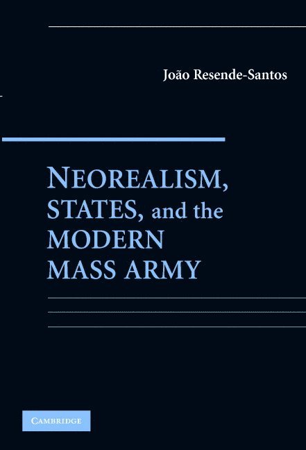 Neorealism, States, and the Modern Mass Army 1