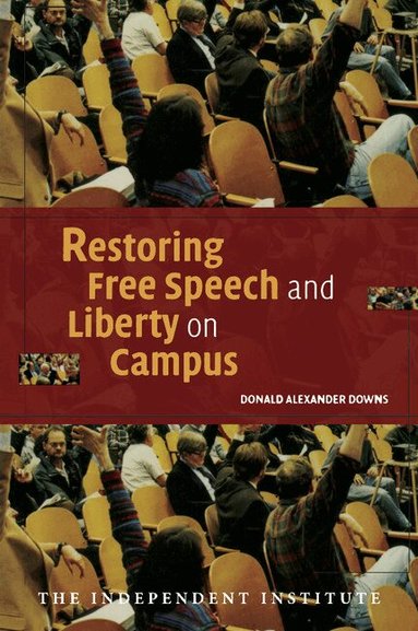 Donald Alexander Downs - Restoring Free Speech and Liberty on Campus, Häftad