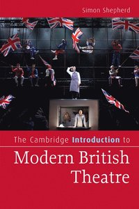 bokomslag The Cambridge Introduction to Modern British Theatre