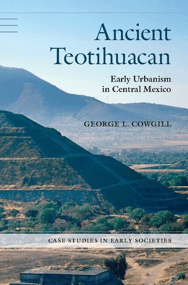 George L. Cowgill - Ancient Teotihuacan, Häftad