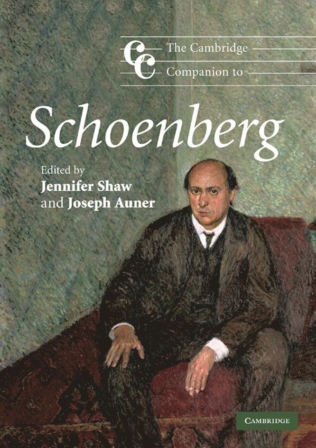 Australia) Shaw, Jennifer (University of New England, Massachusetts) Auner, Joseph (Tufts University, Jennifer Shaw, Joseph Auner - The Cambridge Companion to Schoenberg, Häftad